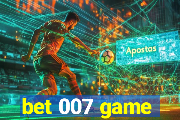 bet 007 game