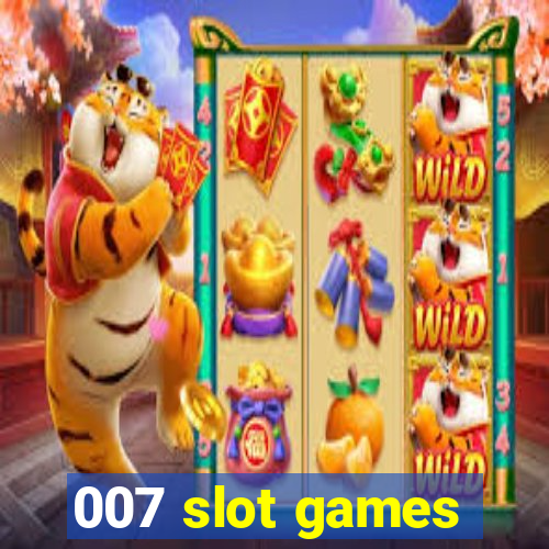 007 slot games