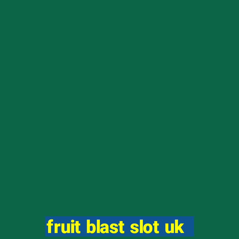 fruit blast slot uk