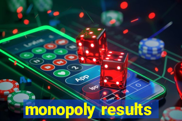 monopoly results