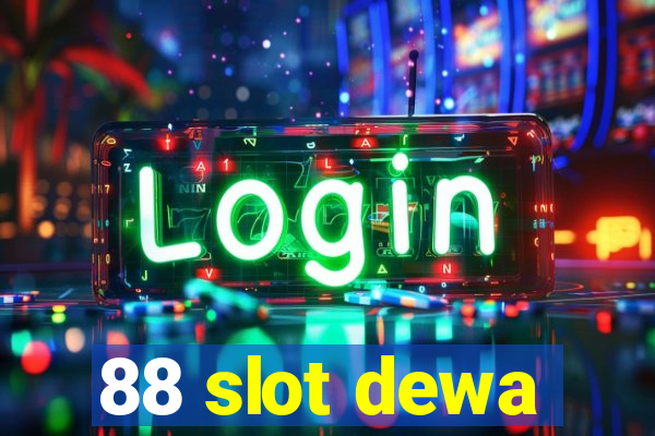 88 slot dewa