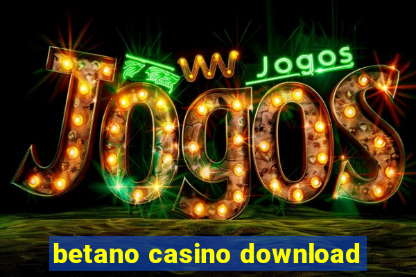 betano casino download