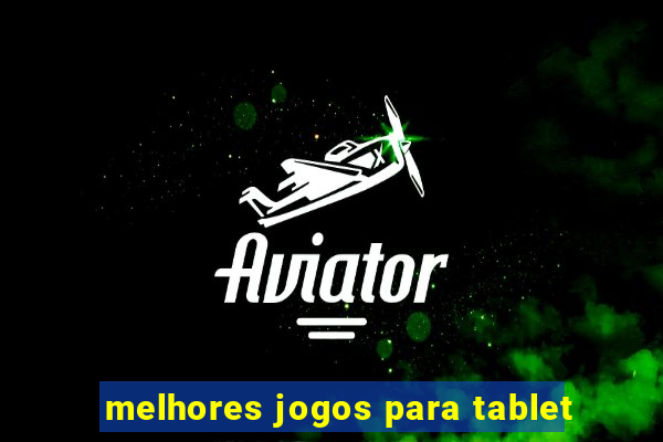 melhores jogos para tablet