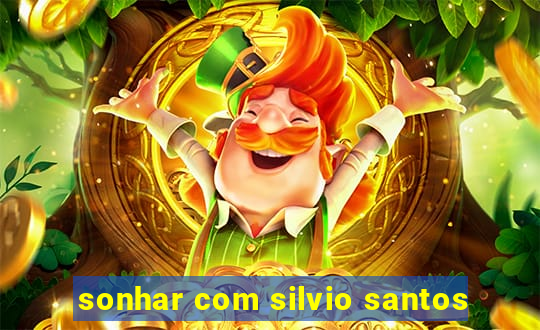 sonhar com silvio santos