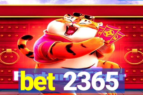 bet 2365