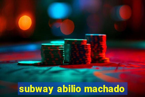 subway abilio machado