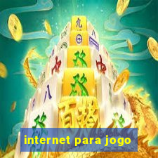 internet para jogo