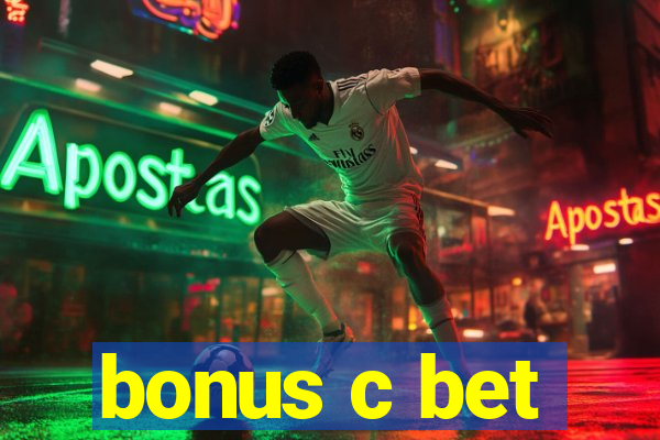 bonus c bet