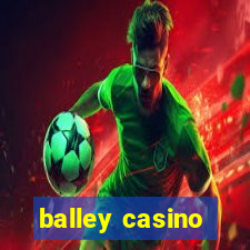 balley casino