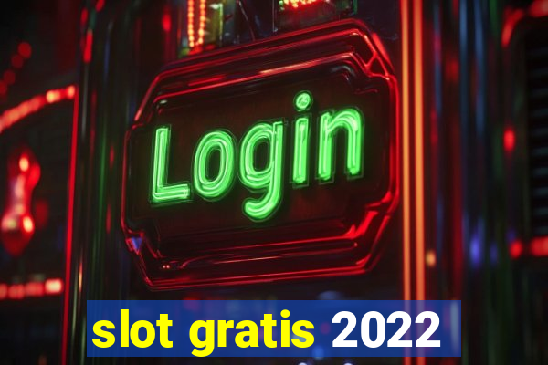 slot gratis 2022