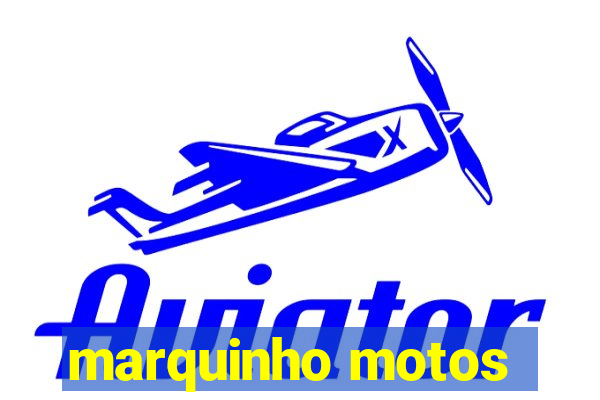 marquinho motos