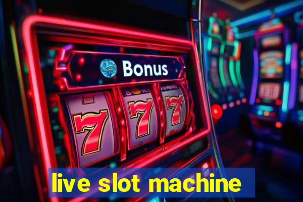 live slot machine