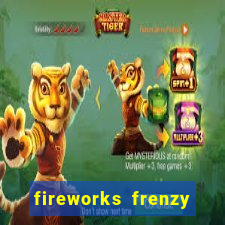 fireworks frenzy slot game