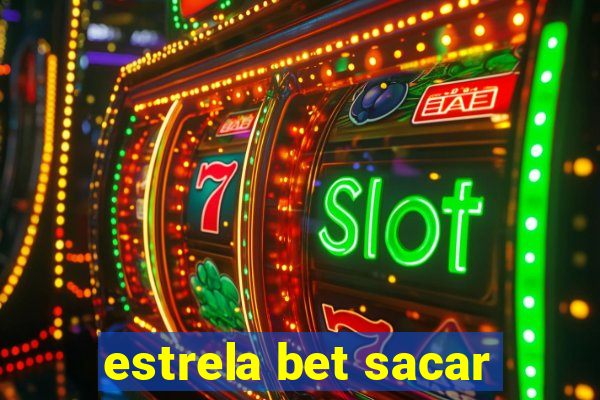 estrela bet sacar