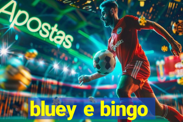 bluey e bingo