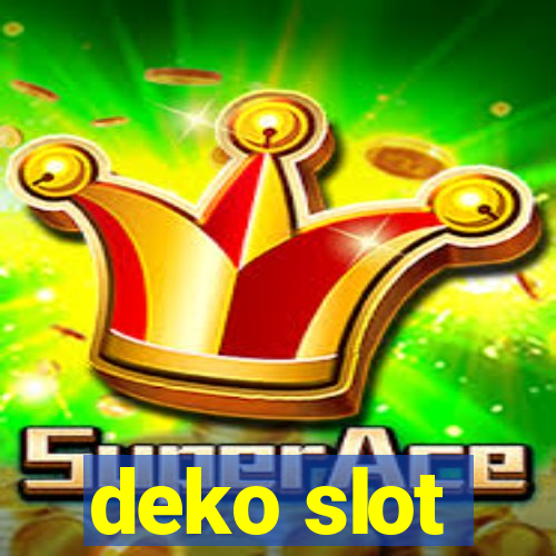 deko slot