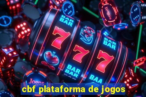 cbf plataforma de jogos