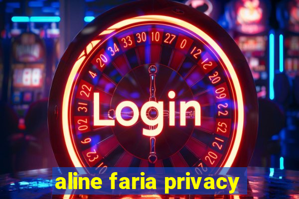 aline faria privacy