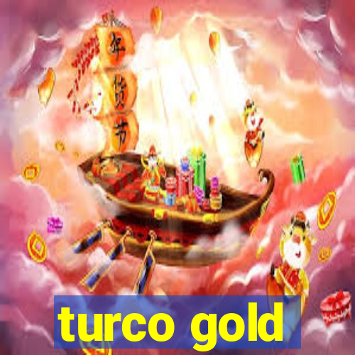 turco gold