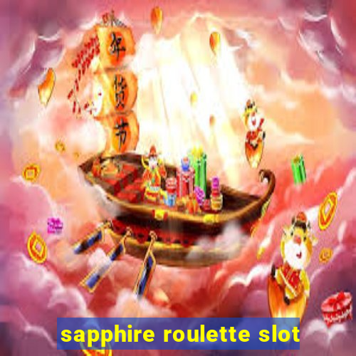 sapphire roulette slot