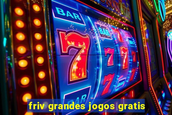 friv grandes jogos gratis