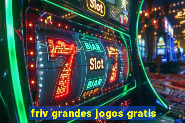 friv grandes jogos gratis