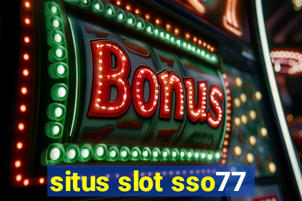 situs slot sso77