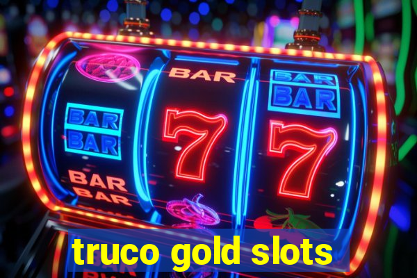 truco gold slots