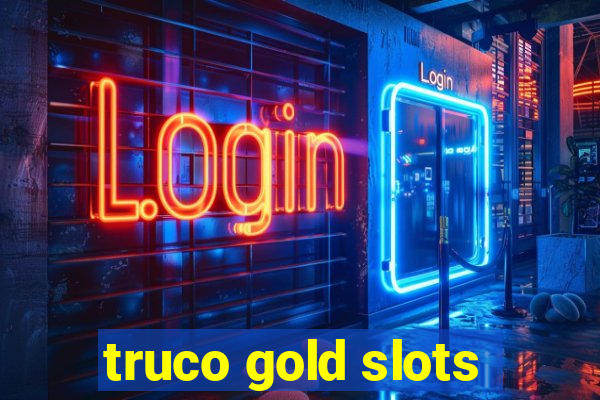 truco gold slots