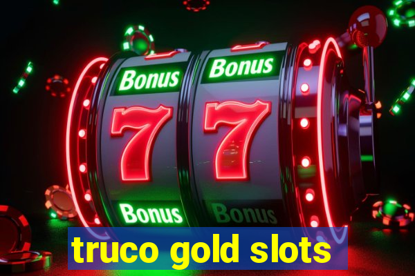 truco gold slots