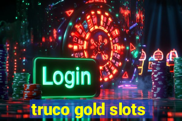 truco gold slots