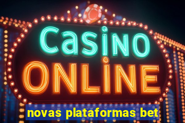 novas plataformas bet