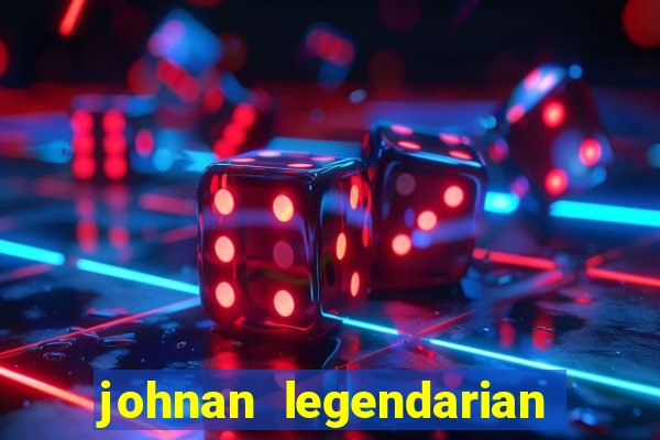 johnan legendarian slot free play