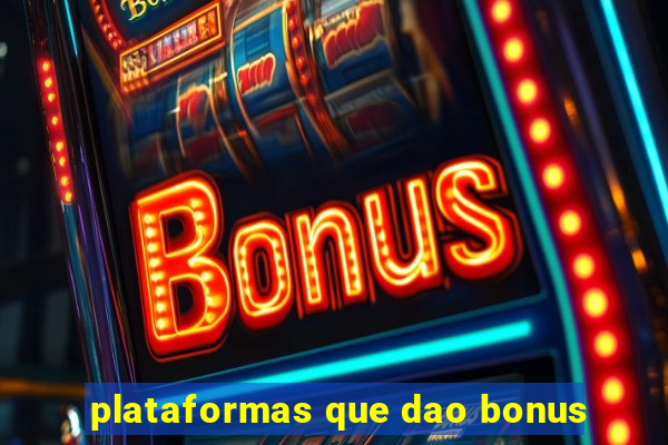 plataformas que dao bonus