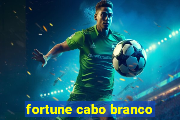 fortune cabo branco