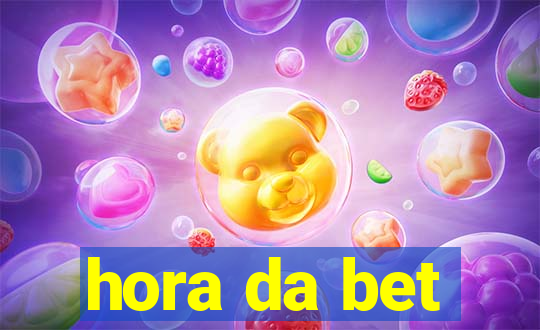 hora da bet