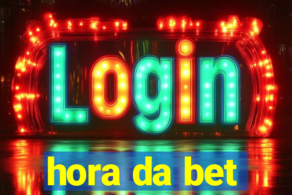 hora da bet