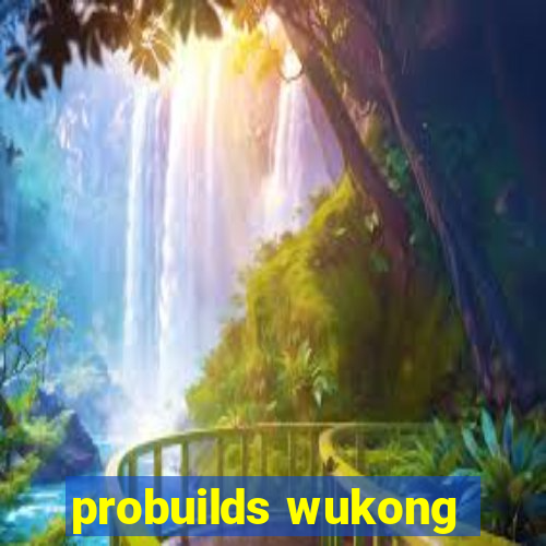 probuilds wukong