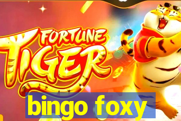 bingo foxy