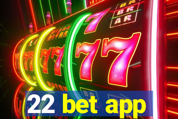 22 bet app