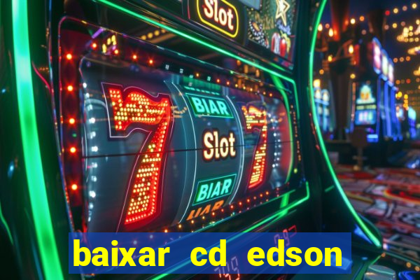 baixar cd edson gomes as 50 melhores