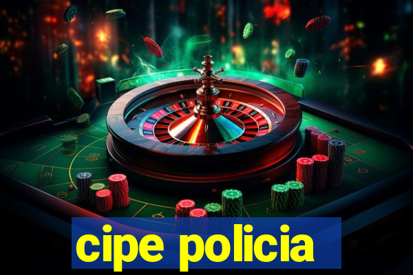 cipe policia