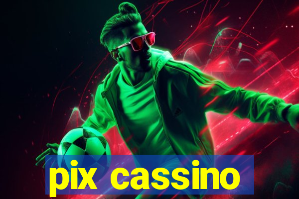 pix cassino