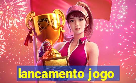 lancamento jogo