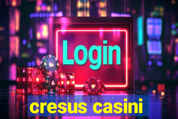 cresus casini