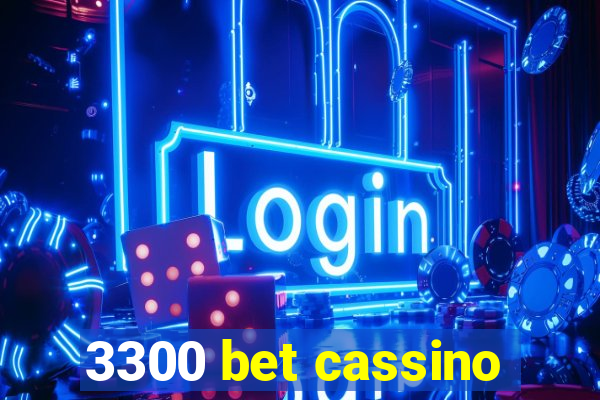 3300 bet cassino