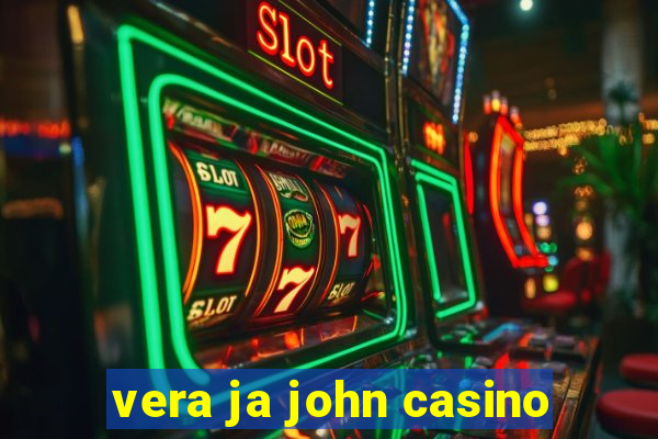 vera ja john casino