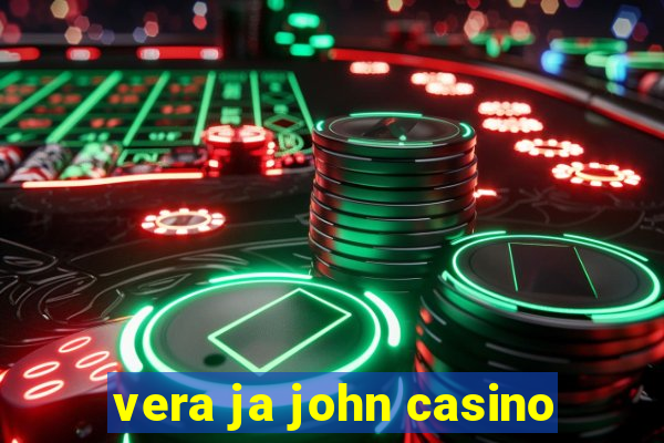 vera ja john casino