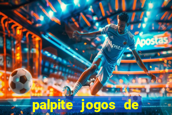 palpite jogos de futebol hoje