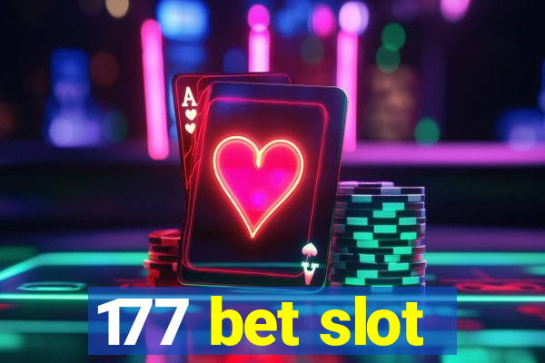 177 bet slot